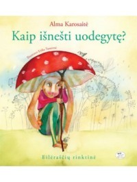 Kaip išnešti uodegytę? (Hardcover)