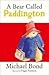 A Bear Called Paddington by Michael Bond A Bear Called Paddington by Michael Bond