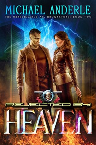 Rejected by Heaven (The Unbelievable Mr. Brownstone, #2)