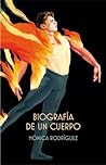 Biografía de un cuerpo by Mónica Rodríguez