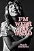 I'm With the Band: Confessions of a Groupie