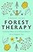 Forest Therapy: Seasonal Ways to Embrace Nature for a Happier You