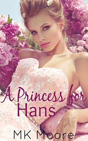 A Princess For Hans (Royally Yours #1)