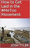How to Get Laid in the #MeToo Movement: During Covid