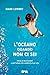 L'oceano quando non ci sei: Storia di due fratelli e dell'estate che cambiò la loro vita