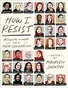 Book cover for How I Resist: Activism and Hope for a New Generation