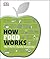 How Food Works by D.K. Publishing