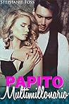 Papito Multimillonario by Stephanie Foss