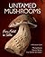 Untamed Mushrooms: From Fie...