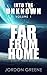 Far From Home (Into the Unk...