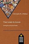 The Lord Is Good by Christopher R.J. Holmes