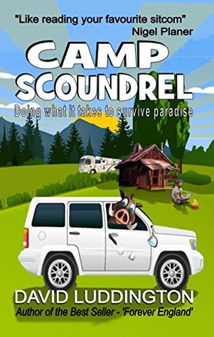 Camp Scoundrel: Doing what it takes to survive paradise (When the English Move to Spain)