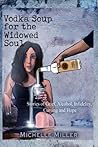 Vodka Soup for the Widowed Soul: Stories of Grief, Alcohol, Infidelity, Cursing, and Hope