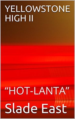 Yellowstone High II: Hot-Lanta (Kindle Edition)