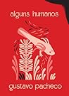 Alguns humanos by Gustavo Pacheco