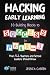Hacking Early Learning: 10 Building Blocks to Success in Pre-K-3 That All Teachers and School Leaders Should Know (Hack Learning Series)
