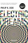 Electric Dreams by Philip K. Dick