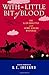 With a Little Bit of Blood (The Eliza Doolittle & Henry Higgins Mystery Series)