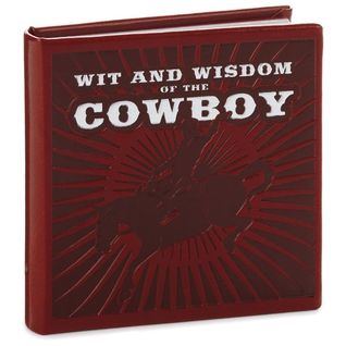 Wit and Wisdom of the Cowboy
