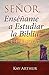 Señor, Enséñame a Estudiar La Biblia En 28 Días / Lord, Teach... by Kay Arthur