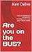 Are you on the BUS? : How t...