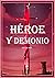 Héroe y demonio