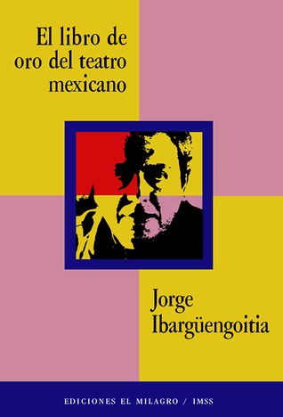 El libro de oro del teatro mexicano (Paperback)