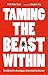 Taming the Beast Within: Sh...