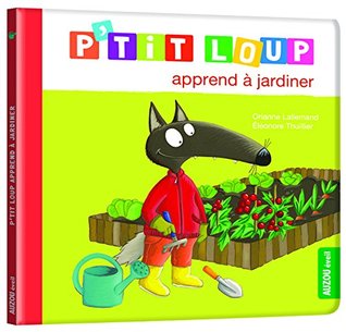 P'tit Loup apprend à jardiner (P'tit Loup)