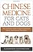 Chinese Medicine For Cats and Dogs by Alexander Huffington