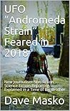 UFO “Andromeda Strain” Feared in 2018: New Journalism Non-fiction Science Fiction Reporting Explained in a Time of Big Brother