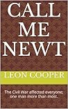 Call Me Newt: The Civil War affected everyone; one man more than most.