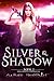 Silver & Shadow (The Canath Chronicles, #2)