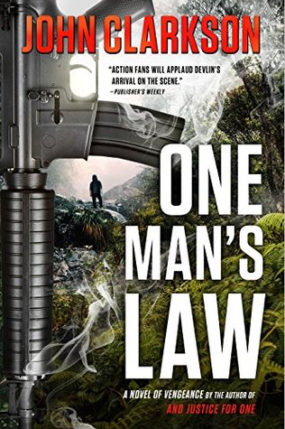 ONE MAN'S LAW: A Novel of Vengeance (Jack Devlin "One" Series Book 2)