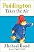 Paddington Takes the Air by Michael Bond