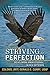 Striving for Perfection by Gerald D. Curry