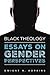 Black Theology—Essays on Ge...