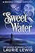 Sweet Water (A Second Chance Romance #2)