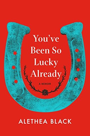 You've Been So Lucky Already: A Memoir (Kindle Edition)