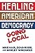 Healing American Democracy by Mike Hais