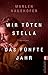Wir töten Stella / Das fünfte Jahr: Novellen