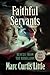 Faithful Servants by Marc Curtis Little