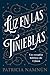 Luz en las tinieblas by Patricia Namnún
