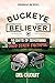 Buckeye Believer: 40 Days o...