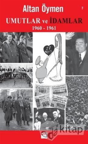 Umutlar ve İdamlar (1960-1961)