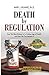 Death By Regulation: How We...