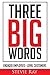 Three Big Words