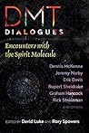 Book cover for DMT Dialogues: Encounters with the Spirit Molecule