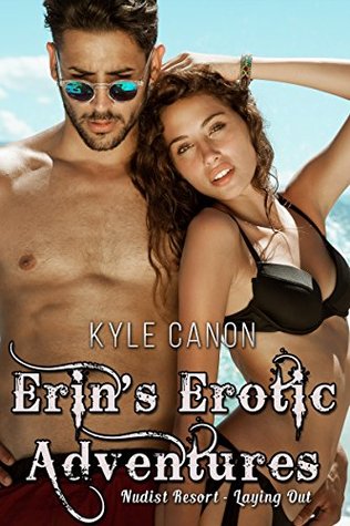 Erin's Erotic Adventures: Nudist Resort - Laying Out (Kindle Edition)