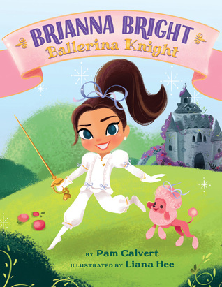Brianna Bright, Ballerina Knight (Hardcover)